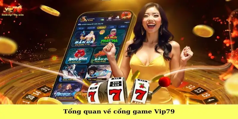 Cổng game Vip79 – Trải nghiệm đỉnh cao với loạt game hot 5 Cổng game Vip79 – Trải nghiệm đỉnh cao với loạt game hot